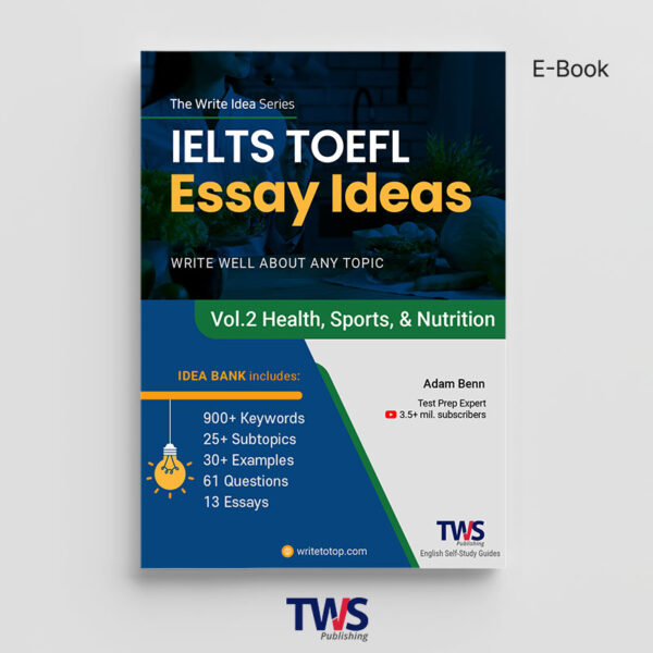 IELTS & TOEFL Essay Ideas – Vol. 2 Health, Sports, and Nutrition